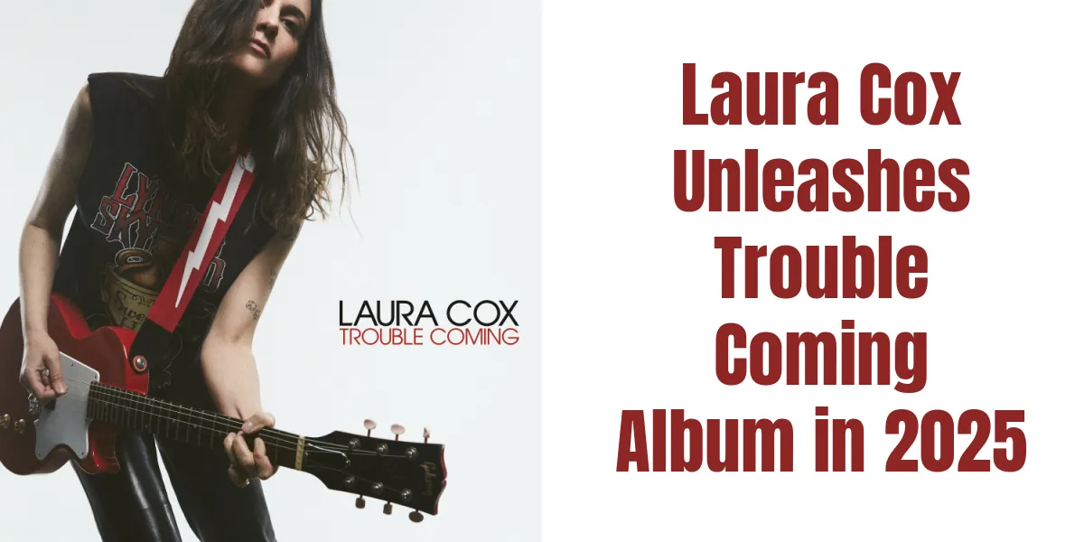 Laura Cox выпускает альбом Trouble Coming в 2025 году